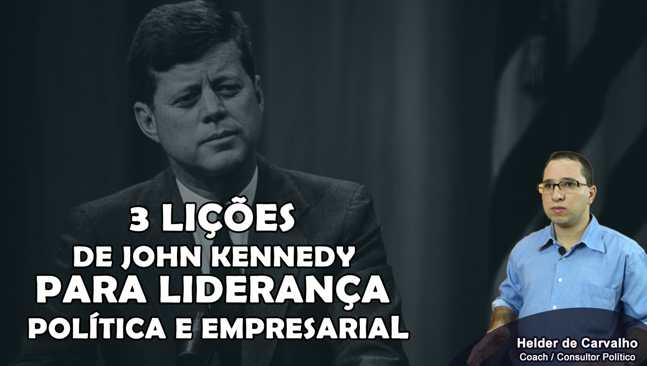 3 lições de John Kennedy para Liderança Política e Empresarial
